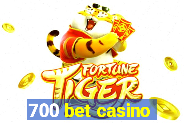 700 bet casino